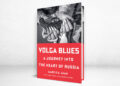 ‘Volga Blues’ Review: Russian Hearts and Minds